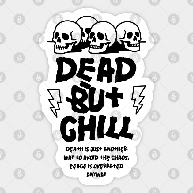 DEAD BUT CHILL Sticker by artslaves